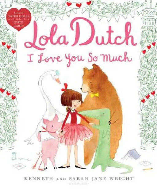 Lola Dutch I Love You So Much by Sarah Jane Wright