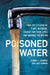 Poisoned Water: How the Citizens of Flint, Michigan, Fought for Their Lives and Warned the Nation by Candy J. Cooper