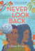 Never Look Back by Lilliam Rivera