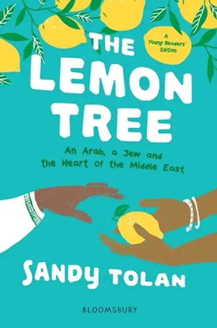 The Lemon Tree (Young Readers' Edition): An Arab, a Jew, and the Heart of the Middle East by Sandy Tolan
