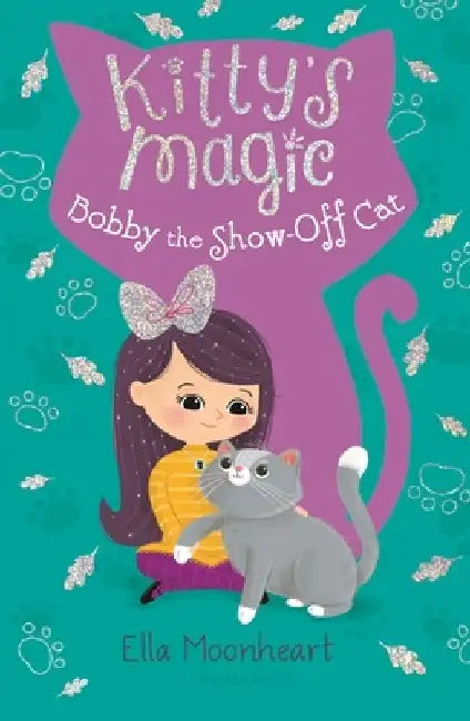 Kitty's Magic 8: Bobby the Show-Off Cat by Ella Moonheart