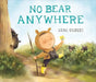 No Bear Anywhere by Leah Gilbert