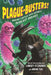 Plague-Busters!: Medicine's Battles with History's Deadliest Diseases by Lindsey Fitzharris