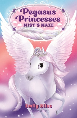 Pegasus Princesses 1: Mist's Maze by Emily Bliss