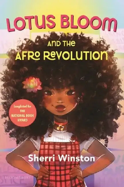 Lotus Bloom and the Afro Revolution by Sherri Winston