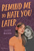 Remind Me to Hate You Later by Lizzy Mason