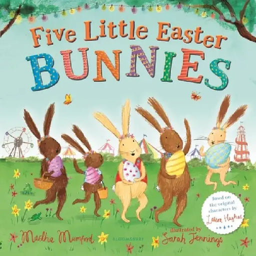Five Little Easter Bunnies: A Lift-The-Flap Adventure by Martha Mumford