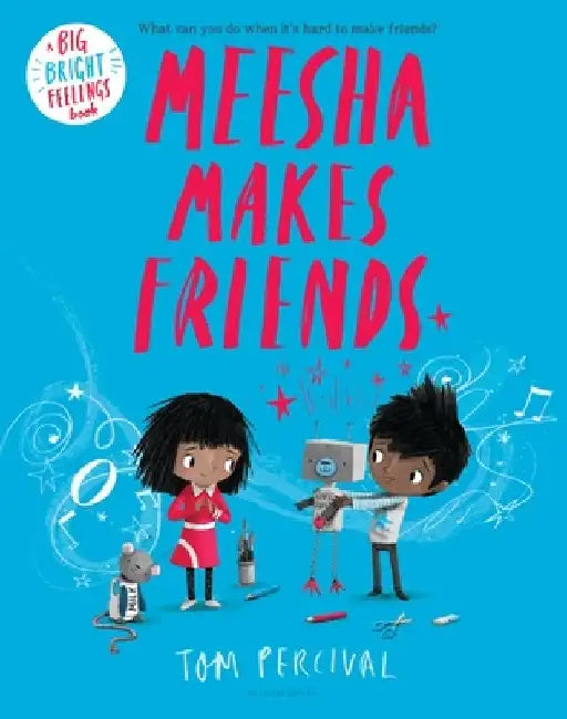 Meesha Makes Friends by Tom Percival