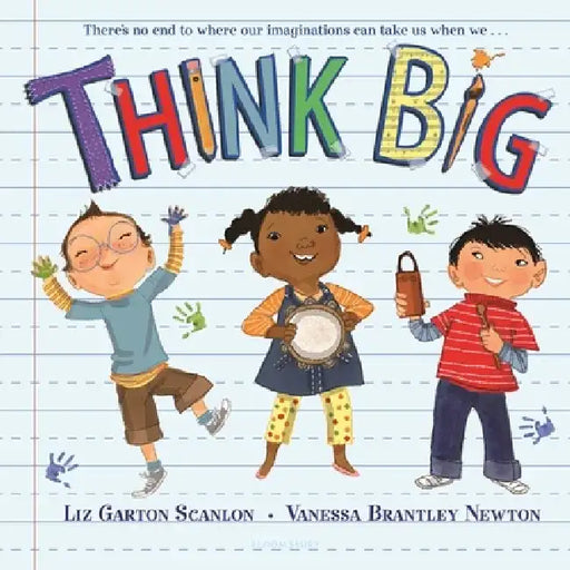 Think Big: A Back-To-School Book by Liz Garton Scanlon