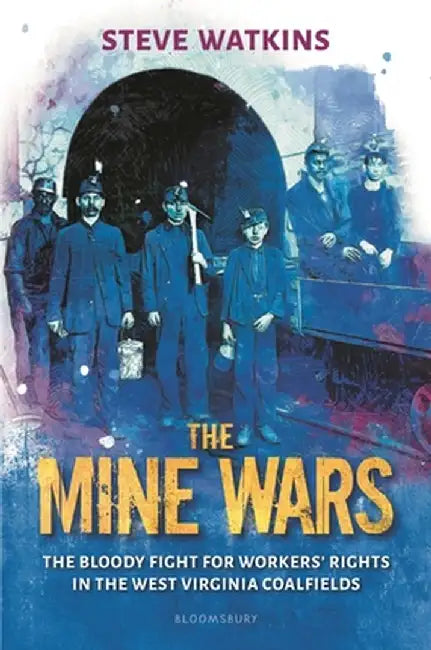 The Mine Wars by Steve Watkins