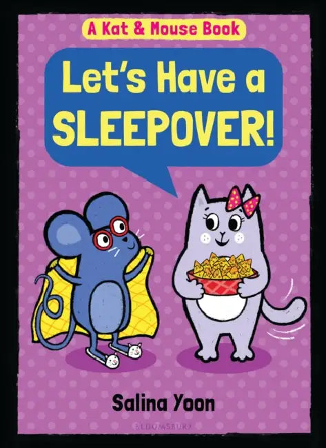 Kat & Mouse: Let's Have a Sleepover! by Salina Yoon