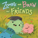 Zombie and Brain Are Friends by Stephanie V. W. Lucianovic