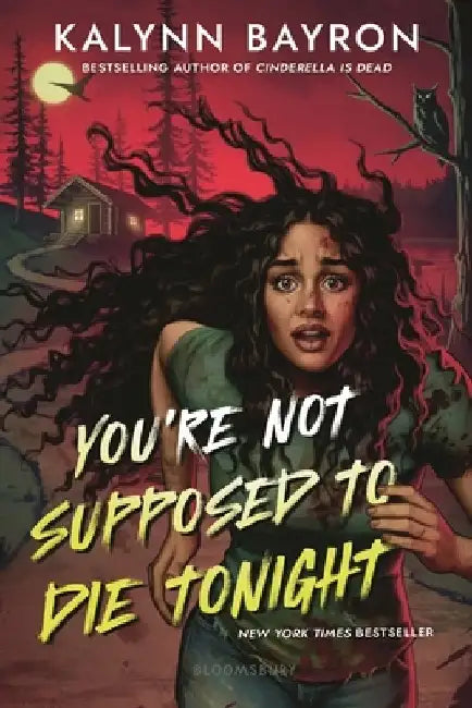 You're Not Supposed to Die Tonight by Kalynn Bayron