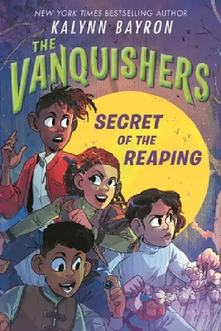 The Vanquishers: Secret of the Reaping by Kalynn Bayron
