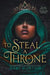 To Steal a Throne by Gabi Burton