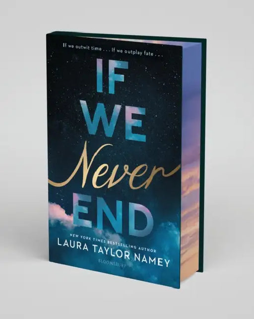 If We Never End: Deluxe Limited Edition by Laura Taylor Namey