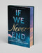 If We Never End: Deluxe Limited Edition by Laura Taylor Namey