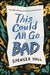 This Could All Go Bad by Spencer Hall