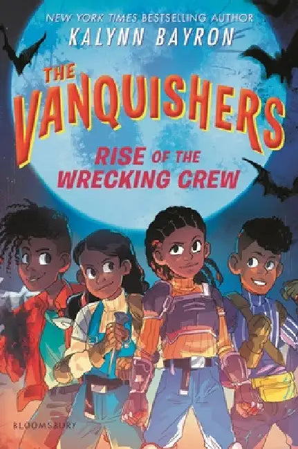 The Vanquishers: Rise of the Wrecking Crew by Kalynn Bayron
