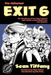 The Collected Exit 6: The Adventures of One Boy Trying to Self Publish a Comic Book in the Late Nineties by Sean Tiffany