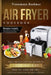 Air Fryer Cookbook: Quick and Easy Low Carb Air Fryer Recipes to Lose Weight, Bake, Fry, Roast and Grill by Francesca Bonheur