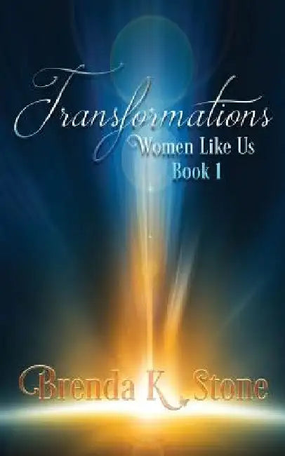 Transformations by Brenda K. Stone