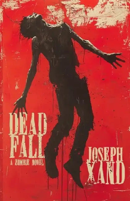 Dead Fall by Joseph Xand
