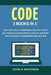 Code: 3 Books in 1: Best Practices to Programming Code with Python + JavaScript + Java by Charlie Masterson