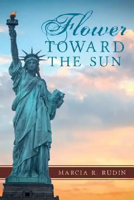Flower Toward the Sun by Marcia R. Rudin