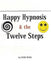 Happy Hypnosis & the 12 Steps: An Easier, Softer Way for All 12 Step Programs by Ross, Don