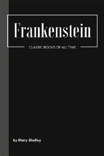 Frankenstein by Mary Shelley