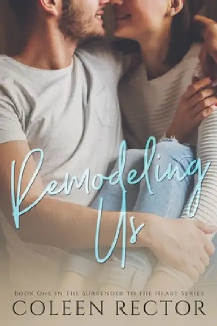 Remodeling Us by Coleen Rector