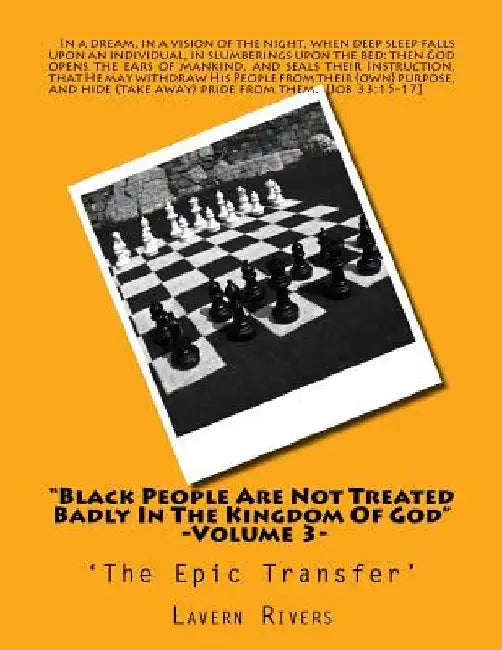 Black People Are Not Treated Badly In The Kingdom Of God -Volume 3-: 'The Epic Transfer' by Lavern Rivers