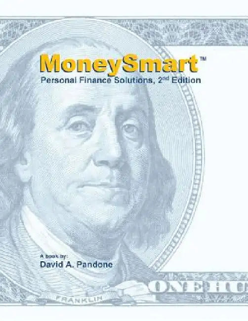 MoneySmart Personal Finance Solutions, 2nd Edition: "Do Something Smart With Your Money!" by David A. Pandone