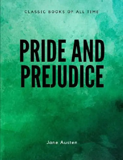 Pride and Prejudice by Jane Austen