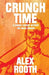 Crunch Time: A zombie comedy without too much horror by Alex Rooth