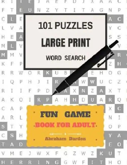101 Puzzles Large Print Word Search Fun Game Books For Adult: Word Search (101 Puzzles) by Abraham Dardon