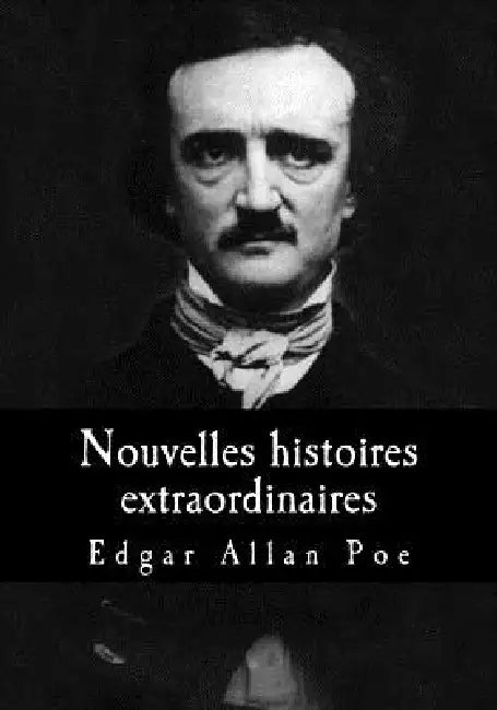 Nouvelles histoires extraordinaires by Charles Baudelaire, Edgar Allan Poe