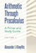 Arithmetic Through Precalculus. A Primer and Study Guide: From Elementary Mathematics To College Calculus by Alexander I. Kheyfits