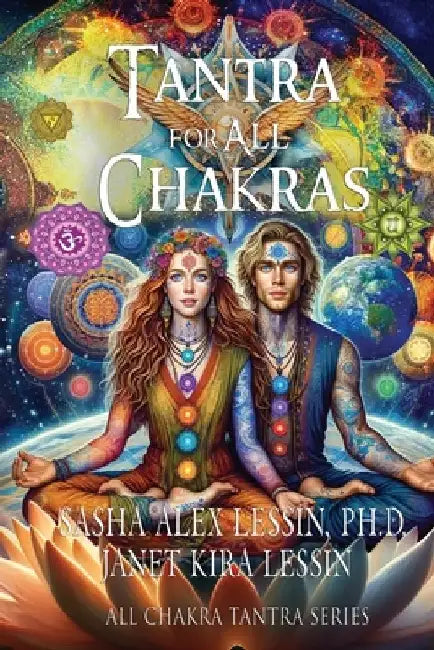 Tantra for All Chakras by Janet Kira Lessin Pts