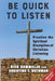 Be Quick to Listen: Practice the Spiritual Discipline of Christian-Listening by Christine T. Wethman