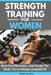 Strength Training For Women: Burn Fat Effectively...And Sculpt The Body You've Always Dreamed Of by Marc McLean