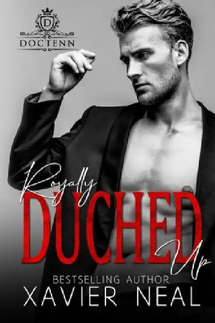 Royally Duched Up: Duched #3 by Xavier Neal