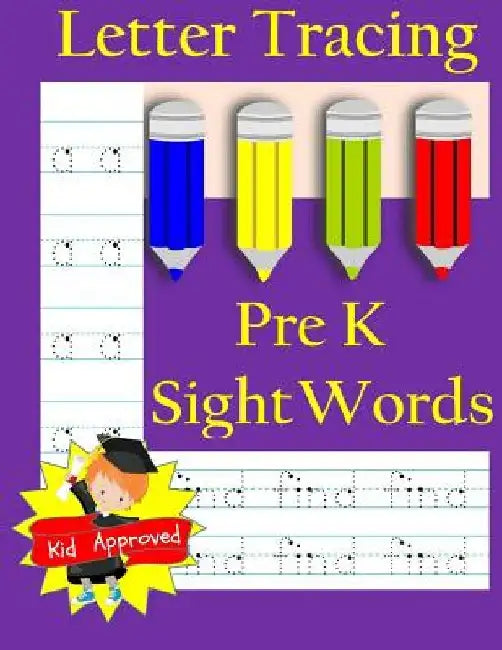 Letter Tracing: Pre-Kindergarten Sight Words: Letter Books for Kindergarten: Pre-Kindergarten Sight Words Workbook and Letter Tracing by Busy Hands Books