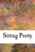 Sitting Pretty by Jamie Davis Whitmer