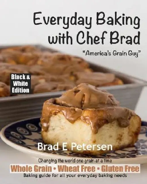 Everyday Baking with Chef Brad by Louise Petersen
