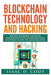 Blockchain Technology And Hacking: Digital Economy Financial Framework With Blockchain And Beginners Guide To Learn Hacking Computers and Mobile Hacki by Isaac D. Cody