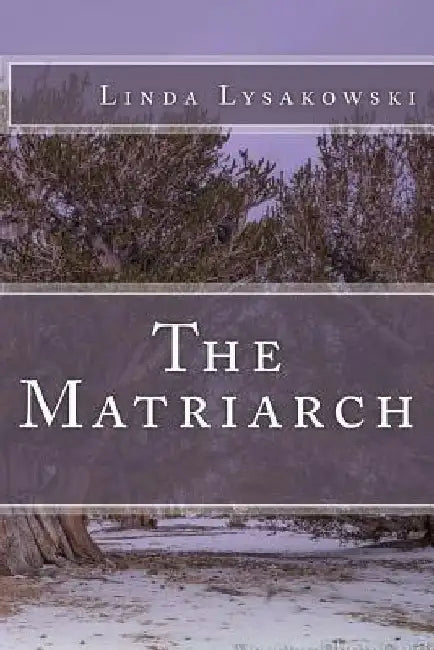 The Matriarch by Linda Lysakowski