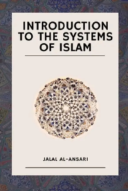 Introduction to the systems of Islam by Maktaba Islamia