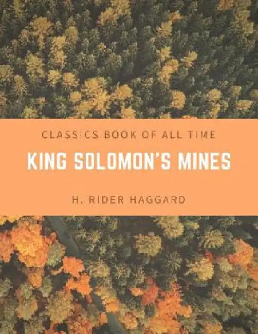 King Solomon's Mines by H. Rider Haggard